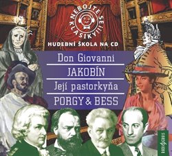 Levně Nebojte se klasiky! Don Giovanni, Jakobín, Její Pastorkyňa, Porky &amp; Bess, CD - komplet