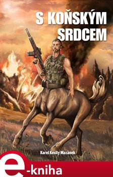 S koňským srdcem - Karel Keslly Mazánek