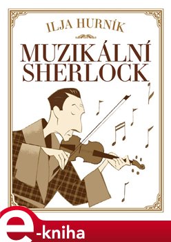 Levně Muzikální Sherlock - Ilja Hurník