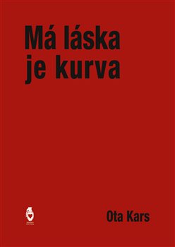 Má láska je kurva koupíte na Kosmas.cz