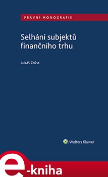 Levně Selhání subjektů finančního trhu - Lukáš Zrůst