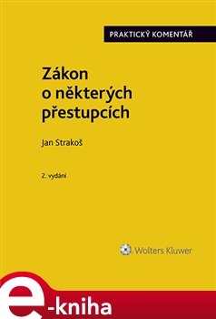 Levně Zákon o některých přestupcích (č. 251/2016 Sb.). Praktický komentář - Jan Strakoš