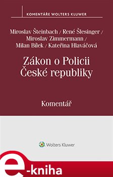 Levně Zákon o Policii České republiky (č. 273/2008 Sb.). Komentář - Miroslav Šteinbach, René Šlesinger, Milan Bílek, Kateřina Hlaváčová, Miroslav Zimmermann