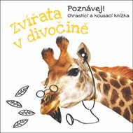 Zvířata v divočině: Poznávej! Chrasticí a kousací knížka