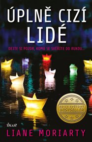 Úplně cizí lidé - Liane Moriarty