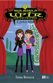 Moje ségra je upír 7 - Z pekla štěstí - Sienna Mercerová