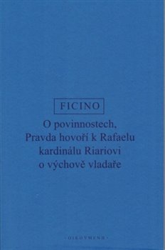 Levně O povinnostech. Pravda hovoří o výchově vladaře - Marsilio Ficino