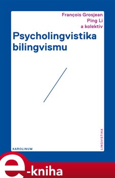 Levně Psycholingvistika bilingvismu - Francois Grosjean, Ping Li