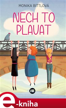 Nech to plavat - Monika Bittlová