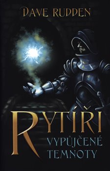 Levně Rytíři vypůjčené temnoty - Dave Rudden