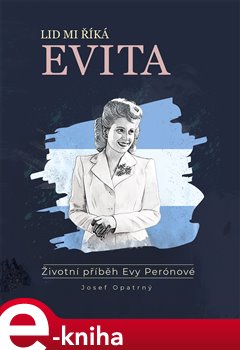 Levně Lid mi říká Evita. Životní příběh Evy Perónové - Josef Opatrný