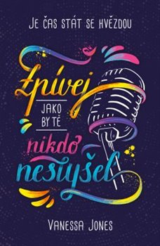 Levně Zpívej, jako by tě nikdo neslyšel - Vanessa Jones