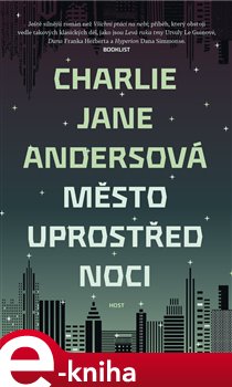 Levně Město uprostřed noci - Charlie Jane Andersová