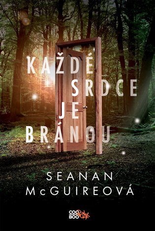 Každé srdce je bránou - Seanan McGuireová