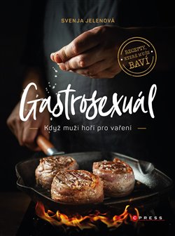 Levně Gastrosexuál. Když muži hoří pro vaření - Svenja Jelenová, Emil Levy Z. Schramm, Simon Knittel