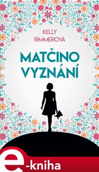 Levně Matčino vyznání - Kelly Rimmerová