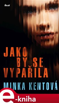 Levně Jako by se vypařila - Minka Kentová