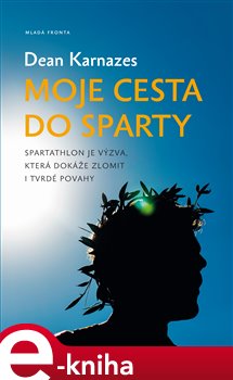 Levně Moje cesta do Sparty - Dean Karnazes