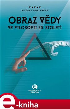 Levně Obraz vědy ve filosofii 20. století - Nikolaj Demjančuk