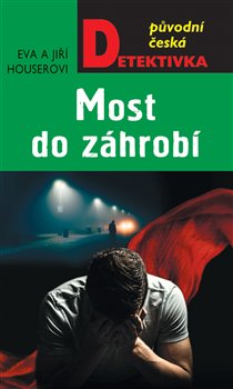Levně Most do záhrobí - Eva Houserová, Jiří Houser