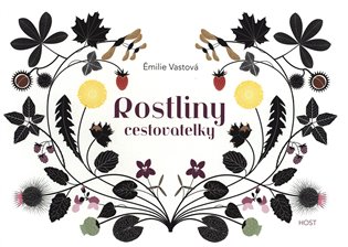 Rostliny cestovatelky - Emilie Vastová