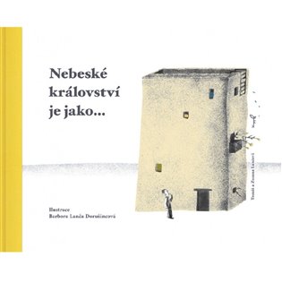 Nebeské království je jako... - Zuzana Lančová, Tomáš Lanča