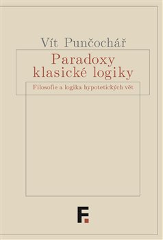 Paradoxy klasické logiky. Filosofie a logika hypotetických vět koupíte na Kosmas.cz