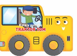 Levně Kola v pohyb - Traktor Tom
