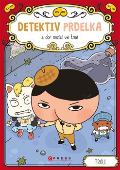 Levně Detektiv Prdelka a obr mizící ve tmě - Troll