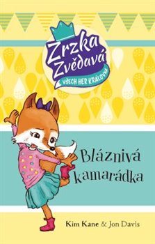Levně Zrzka zvědavá: Bláznivá kamarádka - Kim Kane, Jon Davis