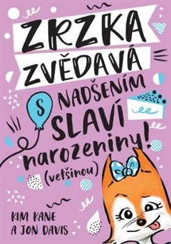 Levně Zrzka zvědavá: s nadšením slaví narozeniny! - Kim Kane, Jon Davis