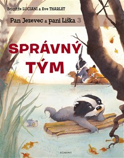 Levně Pan Jezevec a paní Liška 3 - Správný tým - Brigitte Luciani, Eve Tharletová