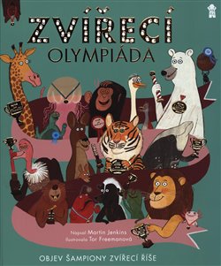 Levně Zvířecí olympiáda. Objev šampiony zvířecí říše - Martin Jenkins