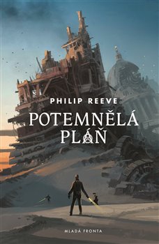 Levně Potemnělá pláň. Kroniky hladových měst 4 - Philip Reeve