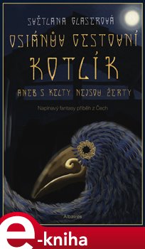 Levně Osianův cestovní kotlík. aneb s Kelty nejsou žerty - Světlana Glaserová