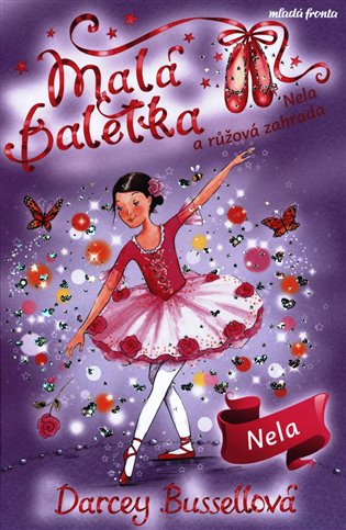 Malá baletka - Nela a růžová zahrada - Darcey Bussellová