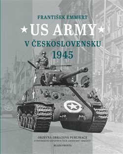US Army v Československu 1945 koupíte na Kosmas.cz