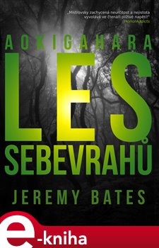 Levně Les sebevrahů Aokigahara - Jeremy Bates