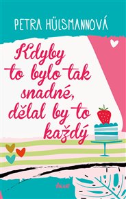 Kdyby to bylo tak snadné, dělal by to... - Petra Hülsmannová