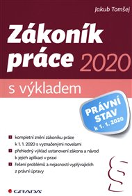Zákoník práce 2020 – s výkladem: Právní stav k 1. 1. 2020 - Jakub Tomšej