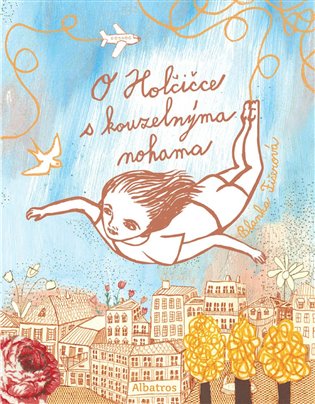 O Holčičce s kouzelnýma nohama - Blanka Fišerová