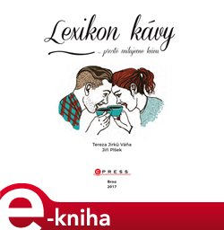 Levně Lexikon kávy ...prostě milujeme kávu - Jiří Plšek, Tereza Jirků Váňa