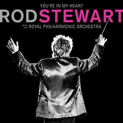 Levně You're In My Heart: Rod Stewart (with the Royal Philharmonic Orchestra). (with the Royal Philharmonic Orchestra) - Rod Stewart