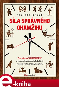 Levně Síla správného okamžiku. Poznejte svůj chronotyp - Michael Breus