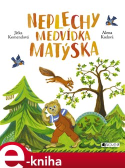 Levně Neplechy medvídka Matýska - Jitka Komendová