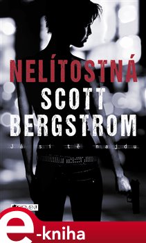 Levně Nelítostná - Scott Bergstrom