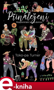 Levně Přináležení. Rozpomínání se na domov - Molly Costello, Toko-pa Turner