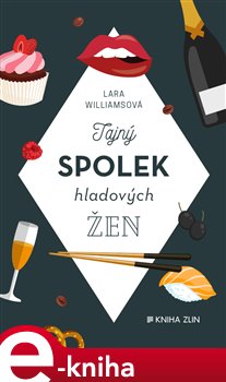 Levně Tajný spolek hladových žen - Lara Williamsová