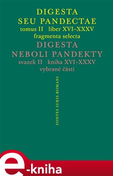 Levně Digesta seu Pandectae. tomus II. / Digesta neboli Pandekty. svazek II.