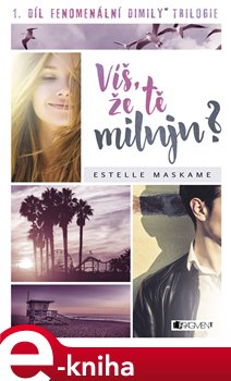 Levně Víš, že tě miluju? - Estelle Maskame